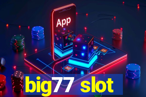 big77 slot