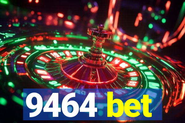 9464 bet