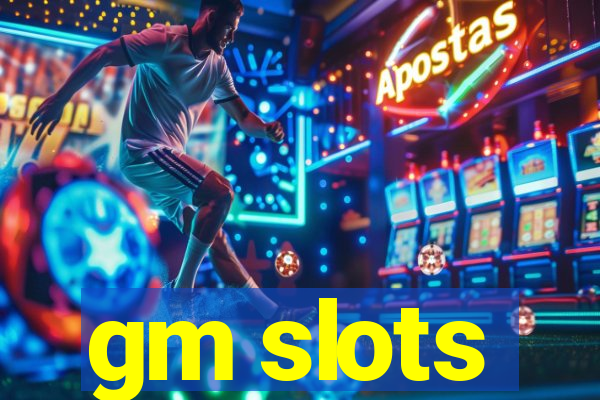 gm slots