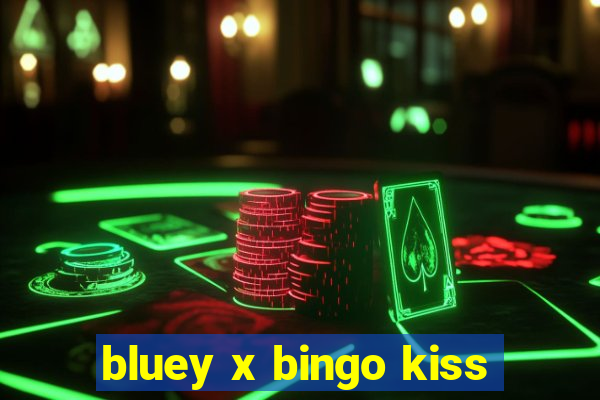 bluey x bingo kiss