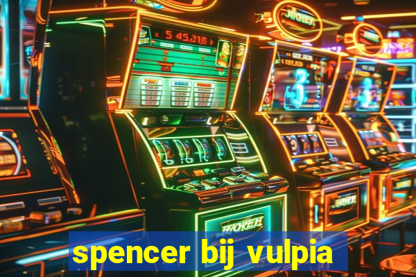 spencer bij vulpia