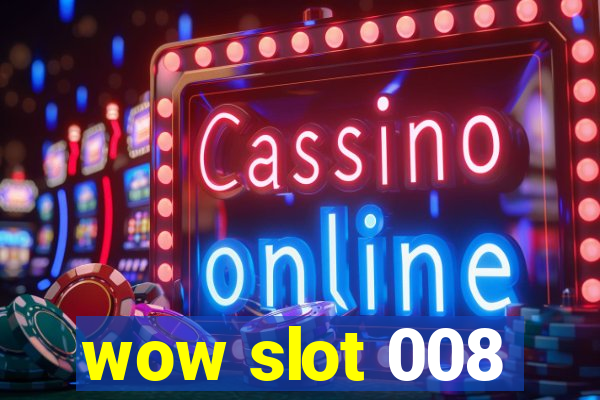 wow slot 008