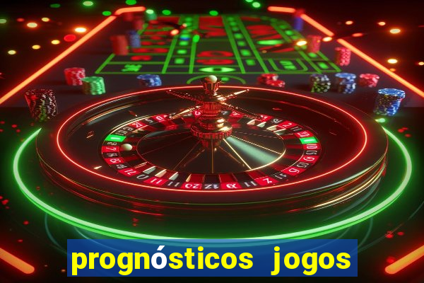 prognósticos jogos de amanh?