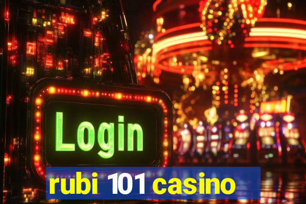 rubi 101 casino