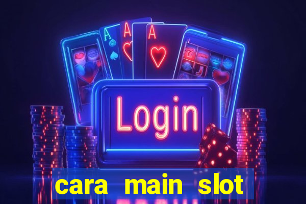 cara main slot untuk pemula