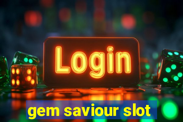 gem saviour slot