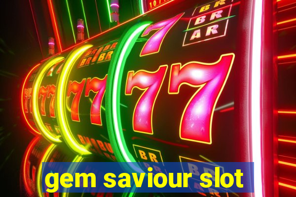 gem saviour slot