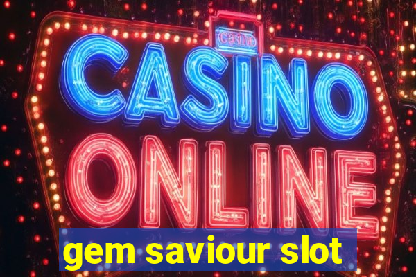 gem saviour slot