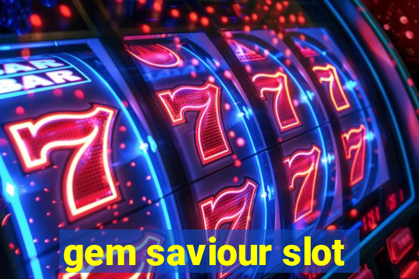 gem saviour slot