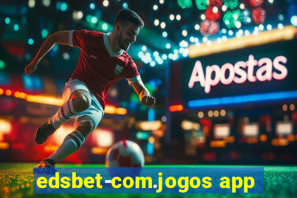 edsbet-com.jogos app