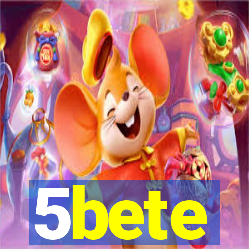 5bete