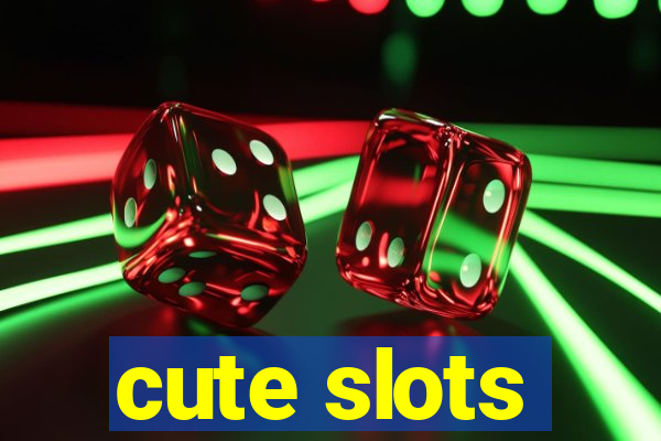 cute slots