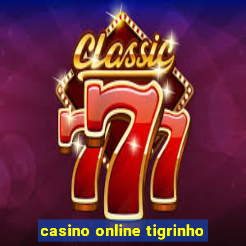 casino online tigrinho