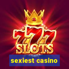 sexiest casino