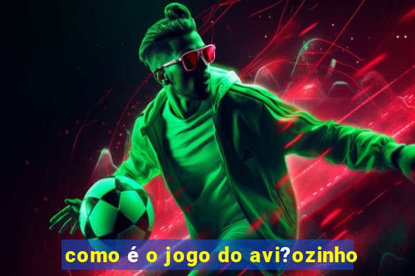 como é o jogo do avi?ozinho