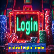 estratégia mdv lotofácil funciona