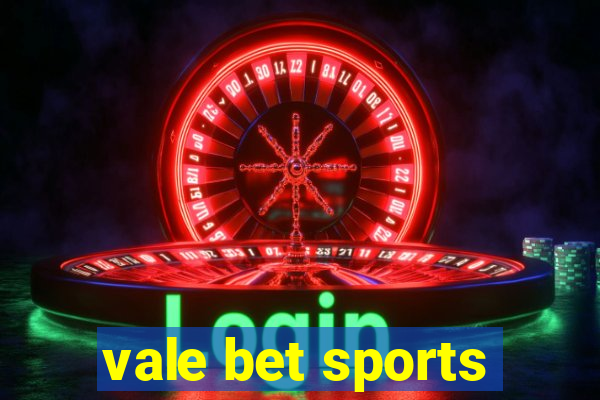 vale bet sports