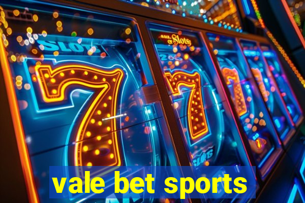 vale bet sports