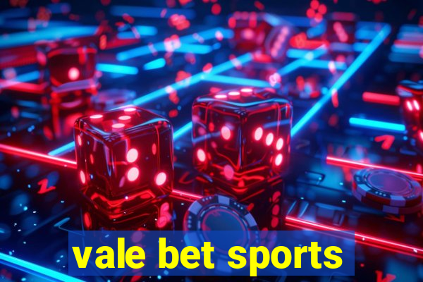 vale bet sports