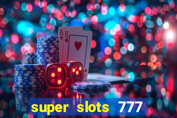 super slots 777 paga mesmo