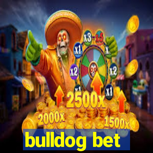 bulldog bet