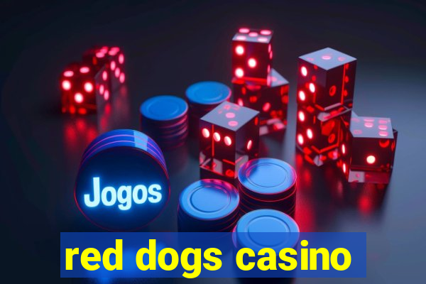 red dogs casino