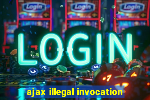 ajax illegal invocation