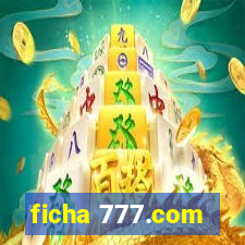 ficha 777.com