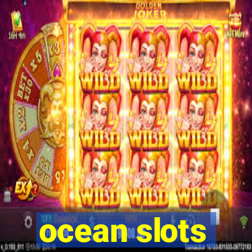 ocean slots