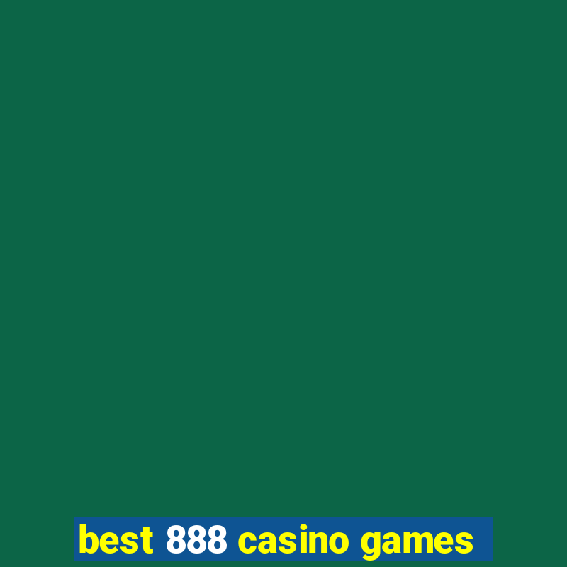 best 888 casino games