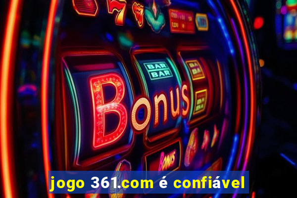 jogo 361.com é confiável