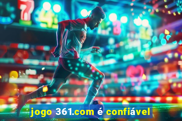 jogo 361.com é confiável