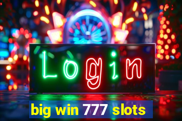 big win 777 slots