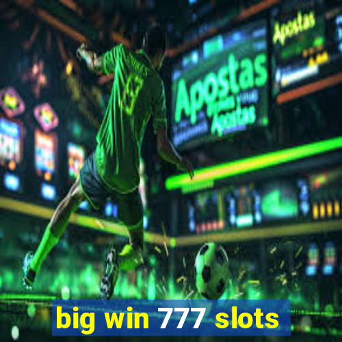 big win 777 slots