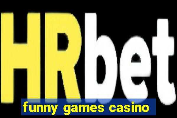 funny games casino