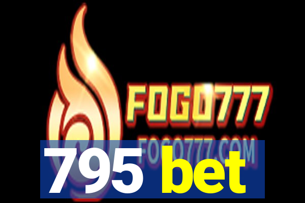 795 bet