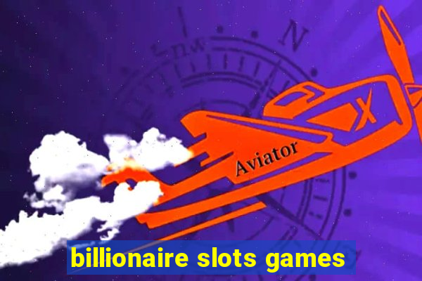 billionaire slots games