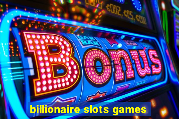 billionaire slots games