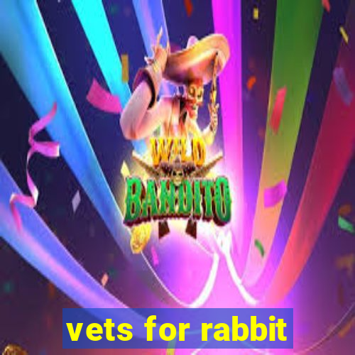 vets for rabbit