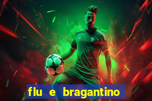 flu e bragantino onde assistir