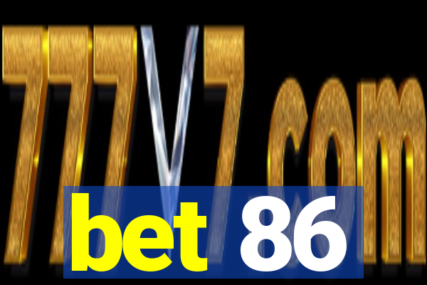 bet 86