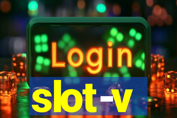 slot-v