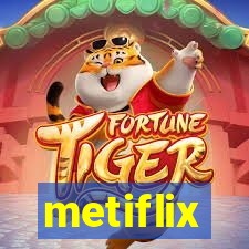 metiflix