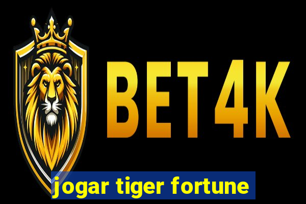 jogar tiger fortune