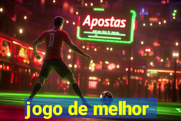 jogo de melhor