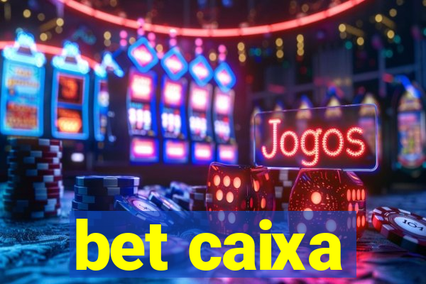 bet caixa