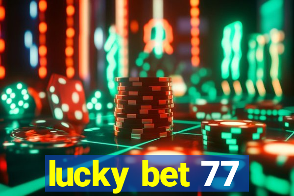 lucky bet 77