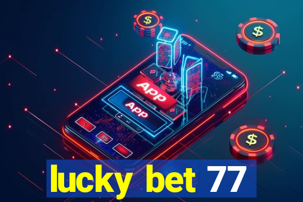 lucky bet 77