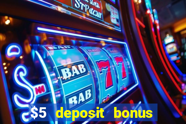 $5 deposit bonus casino nz