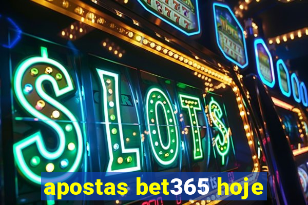 apostas bet365 hoje